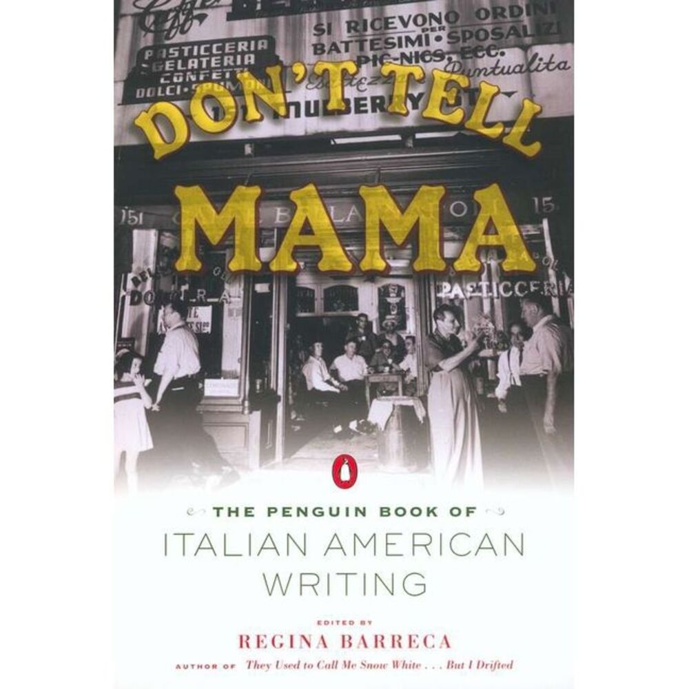 Don't Tell Mama!: The Penguin Book of Italian American Writing -- Various